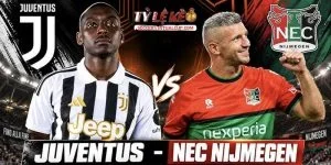Soi kèo Juventus vs NEC mở màn Europa League: Vượt khó tại Turin | OK9